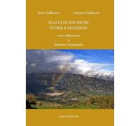 Libri Enzo Galluccio / Galluccio Antonio / Catanzariti Mimmo - Plati E Le Sue Pietre. Storia E Leggende