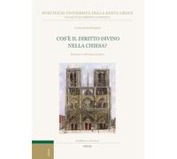 Libri Err?zuriz Carlos Jos? - Cos'e Il Diritto Divino Nella Chiesa? Essenza E Rilevanza Pratica