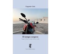 Libri Eugenio Gioe - Il Tempo Sospeso. Viaggio In Bilico Tra Sogni, Finzioni E Realta