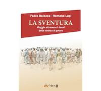 Libri Fabio Balocco / Romano Lupi - La Sventura. Viaggio Attraverso I Danni Della Sinistra Al Potere