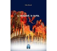 Libri Fabio Biondi - Il Dragone Di Roma
