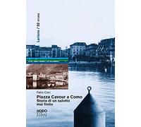 Libri Fabio Cani - Piazza Cavour A Como. Storia Di Un Salotto Mai Finito