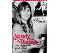 Libri Fabio Rossi - Sandy Denny. La Regina Del Folk Rock