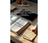 Libri Fabrizio Demelas - La Bibbia. Dal Papiro Al Tablet. Introduzione Alla Sacra Scrittura