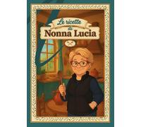 Libri Falone Asia Elisa - Le Ricette Di Nonna Lucia