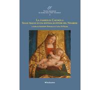 Libri Famiglia Cagnola. Sulle Tracce Di Una Bottega Di Pittori Del Novarese (La)