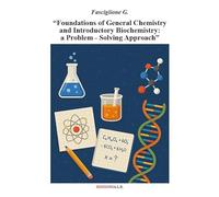 Libri Fasciglione Giovanni - Foundations Of General Chemistry And Introductory Biochemistry: A Problem Solving Approach