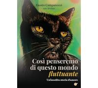 Libri Fausto Campanozzi - Cosi Penseremo Di Questo Mondo Fluttuante