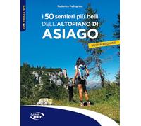 Libri Federica Pellegrino - I 50 Sentieri Piu Belli Dell'altopiano Di Asiago