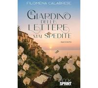 Libri Filomena Calabrese - Il Giardino Delle Lettere Mai Spedite