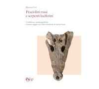 Libri Forli Maurizio - Pesciolini Rossi E Serpenti Luciferini. Confidenze Autobiografiche E Breve Saggio Sul Cifero Serpente Di Santa Fiora