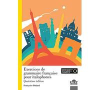 Exercices De Grammaire Française Pour Italophones. Con Contenuto Digitale Per Accesso on Line. Con File Audio Per Il Download
