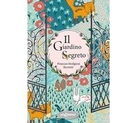 Libri Frances Hodgson Burnett - Il Giardino Segreto