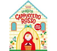 Libri Francesca Dell'Orto - La Casetta Di Cappuccetto Rosso. Ediz. A Colori