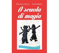 Libri Francesca Gallo / Simioli Laura - A Scuola Di Magia