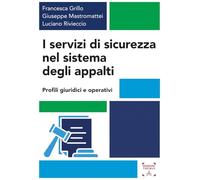 Libri Francesca Grillo / Mastromattei Giuseppe / Rivieccio Luciano - I Servizi Di Sicurezza Nel Sistema Degli Appalti. Profili Giuridici E Operativi
