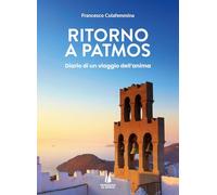 Libri Francesco Colafemmina - Ritorno A Patmos. Diario Di Un Viaggio Dell'anima