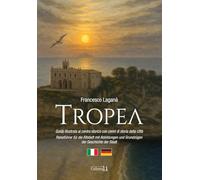 Libri Francesco Lagan? - Tropea. Guida Illustrata Al Centro Storico Con Cenni Di Storia Della Citta-Reisefuhrer Fur Die Altstadt Mit Abbildungen Und Grundzu