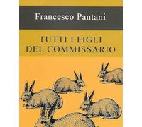 Libri Francesco Pantani - Tutti I Figli Del Commissario