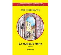Libri Francesco Serafino - La Musica E Finita
