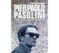 Libri Franco Grattarola - Pier Paolo Pasolini. L'uomo E L'intellettuale In 50 Interviste