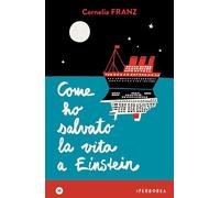 Libri Franz Cornelia - Come Ho Salvato La Vita A Einstein