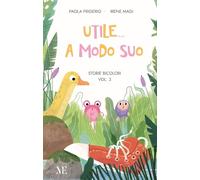 Libri Frigerio Paola - Utile A Modo Suo. Storie Bicolori. Prime Letture Facilitate. Ediz. Illustrata. Con QR Code