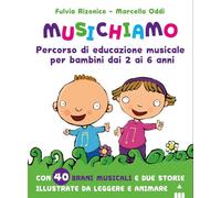 Libri Fulvia Rizonico / Marcella Oddi - Musichiamo. Percorso Di Educazione Musicale Per Bambini Dai 2 Ai 6 Anni. Con QR Code