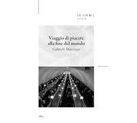 Libri Gabriele Marciano - Viaggio Di Piacere Alla Fine Del Mondo