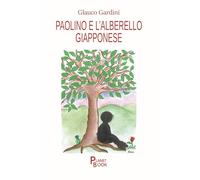 Libri Gardini Glauco - Paolino E L'alberello Giapponese