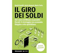 Libri Gentili David / Ramoni Ilaria / Turla Mario - Il Giro Dei Soldi. Dal Cuore Di Milano Ai Paradisi Fiscali: Il Riciclaggio Tra Economia Illegale E Vita