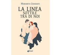Libri Geografo Mariarita - La Linea Sottile Tra Di Noi
