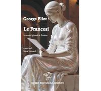 Libri George Eliot - Le Francesi. Testo Originale A Fronte