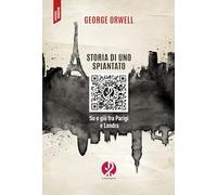 Libri George Orwell - Storia Di Uno Spiantato. Su E Giu Fra Parigi E Londra
