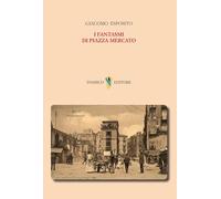 Libri Giacomo Esposito - I Fantasmi Di Piazza Mercato