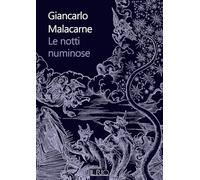 Libri Giancarlo Malacarne - Le Notti Numinose. Misteri E Suggestioni Nella Tradizione Mantovana: La Notte Di Sant'antonio Abate, La Notte Di San Giovanni Ba