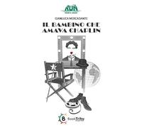 Libri Gianluca Mercadante - Il Bambino Che Amava Chaplin