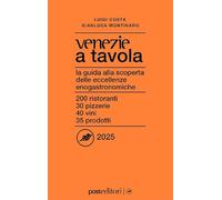 Libri Gianluca Montinaro / Luigi Costa - Venezie A Tavola 2026. La Guida Alla Scoperta Delle Eccellenze Enogastronomiche