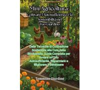 Libri Giardino Tommaso - Mini Agricoltura: Coltivare L'autosufficienza E La Sostenibilita Nel Tuo Giardino
