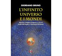 Libri Giordano Bruno - L' Infinito Universo E I Mondi