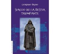 Libri Giordano Bruno - Spaccio Della Bestia Trionfante
