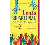 Libri Giorgio Paolucci - Cento Ripartenze. Quando La Vita Ricomincia #02