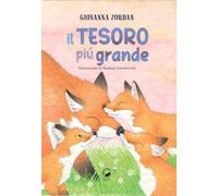 Libri Giovanna Zordan - Il Tesoro Piu Grande. Ediz. Illustrata