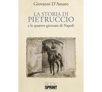 Libri Giovanni D'amato - La Storia Di Pietruccio E Le Quattro Giornate Di Napoli