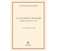Libri Giovanni Gentile - La Filosofia Di Marx