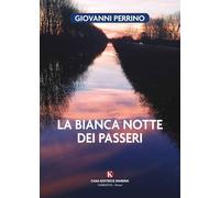 Libri Giovanni Perrino - La Bianca Notte Dei Passeri