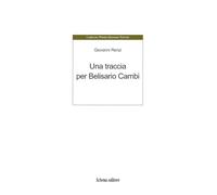 Libri Giovanni Renzi - Una Traccia Per Belisario Cambi