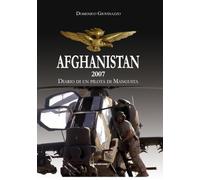 Libri Giovinazzo Domenico - Afghanistan 2007. Diario Di Un Pilota Di Mangusta