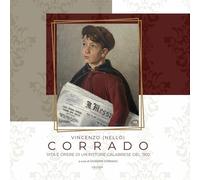 Libri Giuseppe Corrado - Vincenzo (Nello) Corrado. Vita E Opere Di Un Pittore Calabrese Del '900
