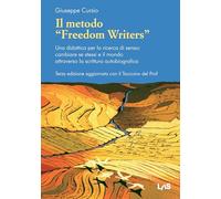 Libri Giuseppe Cursio - Il Metodo Freedom Writers. Una Didattica Per La Ricerca Di Senso: Cambiare Se Stessi E Il Mondo Attraverso La Scrittura